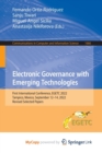Electronic Governance with Emerging Technologies : First International Conference, EGETC 2022, Tampico, Mexico, September 12-14, 2022, Revised Selected Papers - Book