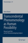 Transcendental Phenomenology as Human Possibility : Husserl and Fink on the Phenomenologizing Subject - Book