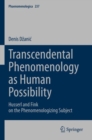 Transcendental Phenomenology as Human Possibility : Husserl and Fink on the Phenomenologizing Subject - Book