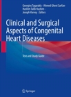 Clinical and Surgical Aspects of Congenital Heart Diseases : Text and Study Guide - Book