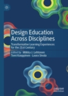Design Education Across Disciplines : Transformative Learning Experiences for the 21st Century - Book