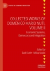 Collected Works of Domenico Mario Nuti, Volume II : Economic Systems, Democracy and Integration - Book