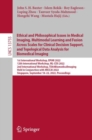 Ethical and Philosophical Issues in Medical Imaging, Multimodal Learning and Fusion Across Scales for Clinical Decision Support, and Topological Data Analysis for Biomedical Imaging : 1st Internationa - Book