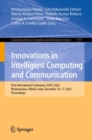 Innovations in Intelligent Computing and Communication : First International Conference, ICIICC 2022, Bhubaneswar, Odisha, India, December 16-17, 2022, Proceedings - Book