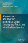 Advances in Non-Invasive Biomedical Signal Sensing and Processing with Machine Learning - Book