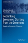 Rethinking Economics Starting from the Commons : Towards an Economics of Francesco - Book