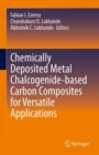 Chemically Deposited Metal Chalcogenide-based Carbon Composites for Versatile Applications - Book