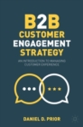 B2B Customer Engagement Strategy : An Introduction to Managing Customer Experience - Book