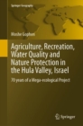 Agriculture, Recreation, Water Quality and Nature Protection in the Hula Valley, Israel : 70 years of a Mega-ecological Project - Book