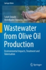 Wastewater from Olive Oil Production : Environmental Impacts, Treatment and Valorisation - Book