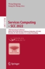 Services Computing - SCC 2022 : 19th International Conference, Held as Part of the Services Conference Federation, SCF 2022, Honolulu, HI, USA, December 10-14, 2022, Proceedings - Book