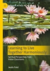 Learning to Live Together Harmoniously : Spiritual Perspectives from Indian Classrooms - Book