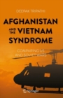 Afghanistan and the Vietnam Syndrome : Comparing US and Soviet Wars - Book
