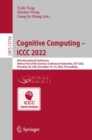 Cognitive Computing - ICCC 2022 : 6th International Conference, Held as Part of the Services Conference Federation, SCF 2022, Honolulu, HI, USA, December 10-14, 2022, Proceedings - Book