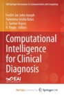 Computational Intelligence for Clinical Diagnosis - Book