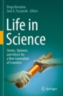 Life in Science : Stories, Opinions and Advice for a New Generation of Scientists - Book