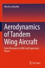 Aerodynamics of Tandem Wing Aircraft : From Dinosaurs to UAVs and Supersonic Planes - Book