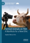 Farmed Animals on Film : A Manifesto for a New Ethic - Book
