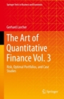 The Art of Quantitative Finance Vol. 3 : Risk, Optimal Portfolios, and Case Studies - Book