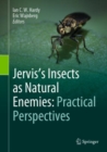 Jervis's Insects as Natural Enemies: Practical Perspectives - Book