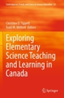 Exploring Elementary Science Teaching and Learning in Canada - Book