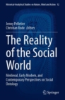 The Reality of the Social World : Medieval, Early Modern, and Contemporary Perspectives on Social Ontology - Book