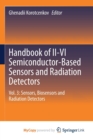 Handbook of II-VI Semiconductor-Based Sensors and Radiation Detectors : Vol. 3: Sensors, Biosensors and Radiation Detectors - Book