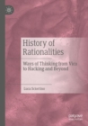 History of Rationalities : Ways of Thinking from Vico to Hacking and Beyond - Book