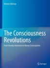 The Consciousness Revolutions : From Amoeba Awareness to Human Emancipation - Book