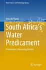 South Africa’s Water Predicament : Freshwater’s Unceasing Decline - Book