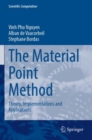The Material Point Method : Theory, Implementations and Applications - Book