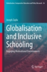 Globalisation and Inclusive Schooling : Engaging Motivational Environments - Book
