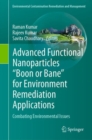 Advanced Functional Nanoparticles "Boon or Bane" for Environment Remediation Applications : Combating Environmental Issues - Book