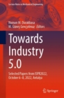 Towards Industry 5.0 : Selected Papers from ISPR2022, October 6-8, 2022, Antalya - Book