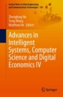 Advances in Intelligent Systems, Computer Science and Digital Economics IV - Book