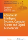 Advances in Intelligent Systems, Computer Science and Digital Economics IV - Book