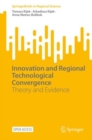 Innovation and Regional Technological Convergence : Theory and Evidence - Book