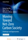 Moving Toward Net-Zero Carbon Society : Challenges and Opportunities - Book