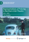 Representations of Policing in Northern Irish Theatre : 1921 - 2021 - Book