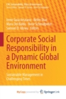 Corporate Social Responsibility in a Dynamic Global Environment : Sustainable Management in Challenging Times - Book