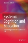 Systemic Cognition and Education : Empowering Students for Excellence in Life - Book