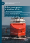 Autonomous Vessels in Maritime Affairs : Law and Governance Implications - Book