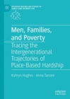 Men, Families, and Poverty : Tracing the Intergenerational Trajectories of Place-Based Hardship - Book