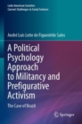 A Political Psychology Approach to Militancy and Prefigurative Activism : The Case of Brazil - Book