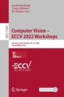 Computer Vision - ECCV 2022 Workshops : Tel Aviv, Israel, October 23-27, 2022, Proceedings, Part I - Book