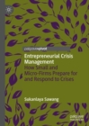 Entrepreneurial Crisis Management : How Small and Micro-Firms Prepare for and Respond to Crises - Book