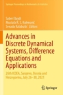 Advances in Discrete Dynamical Systems, Difference Equations and Applications : 26th ICDEA, Sarajevo, Bosnia and Herzegovina, July 26-30, 2021 - Book