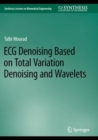 ECG Denoising Based on Total Variation Denoising and Wavelets - Book
