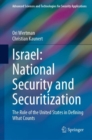 Israel: National Security and Securitization : The Role of the United States in Defining What Counts - Book