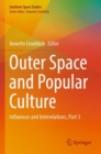 Outer Space and Popular Culture : Influences and Interrelations, Part 3 - Book